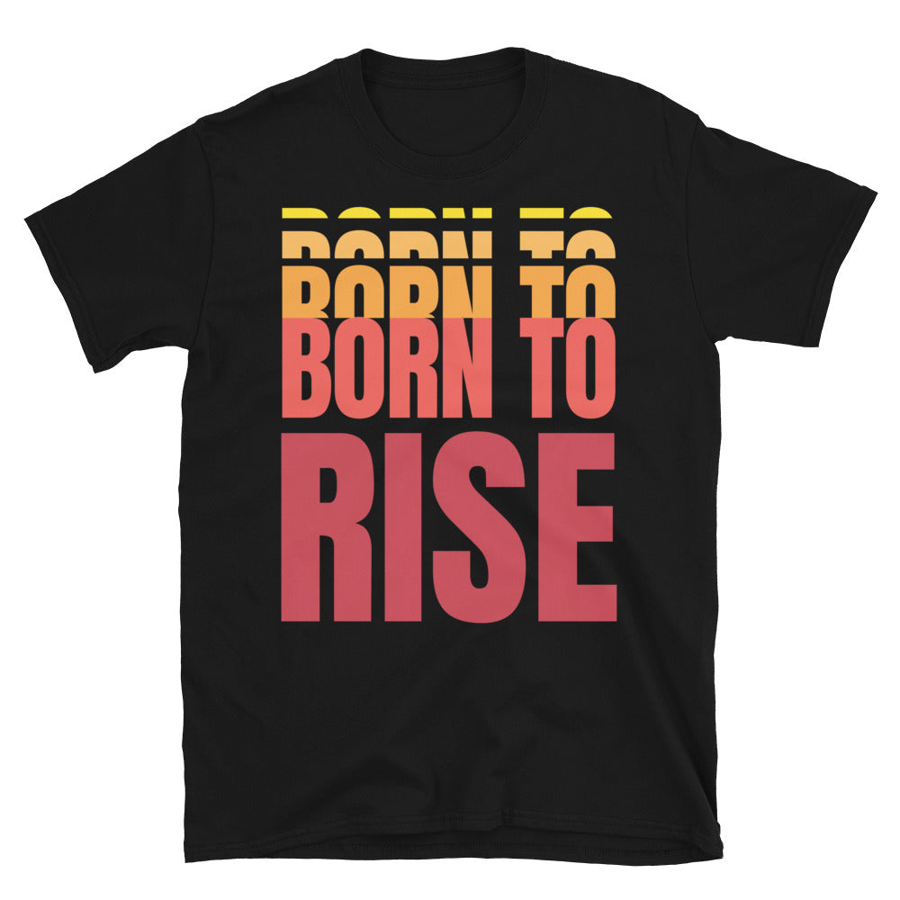 Born To Rise T-Shirt