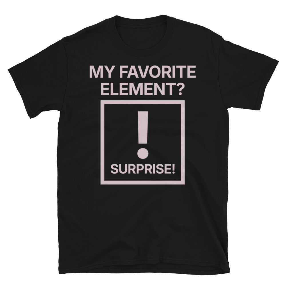 My Favorite Element Surprise T-Shirt