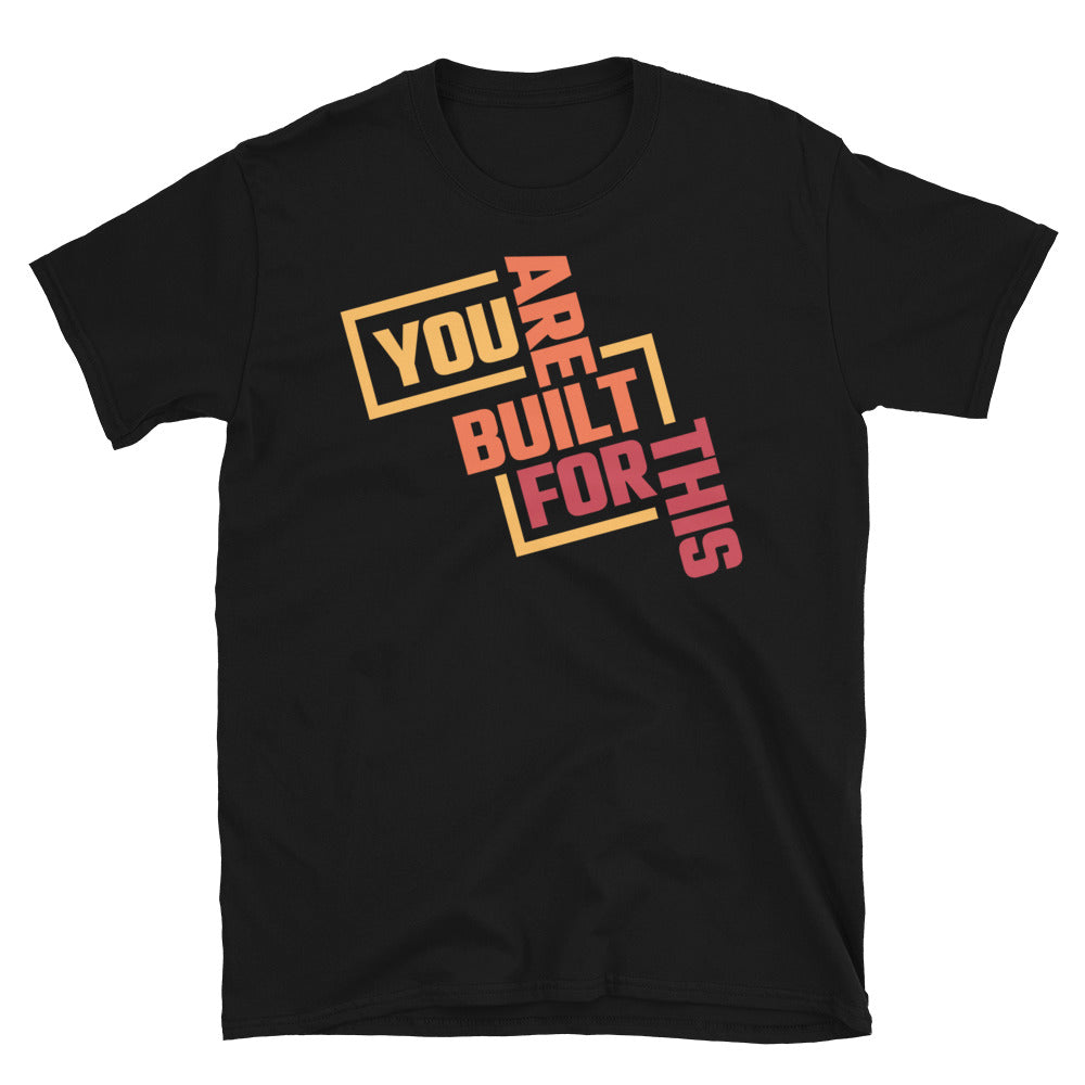 You Are Built For This T-Shirt