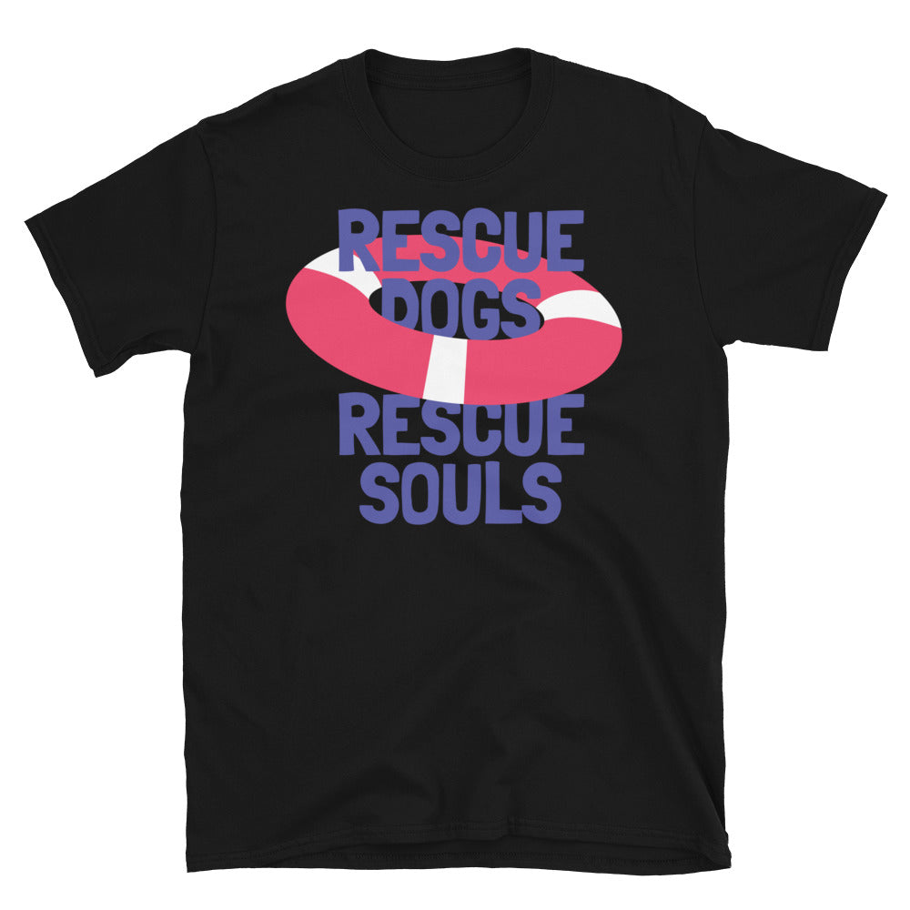 Rescue Dogs Rescue Souls T-Shirt