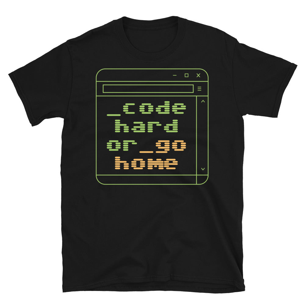 Code Hard Or Go Home T-Shirt