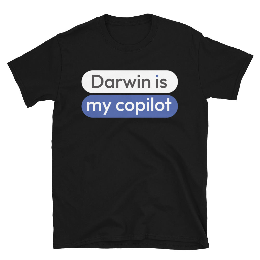 Darwin Is My Copilot T-Shirt