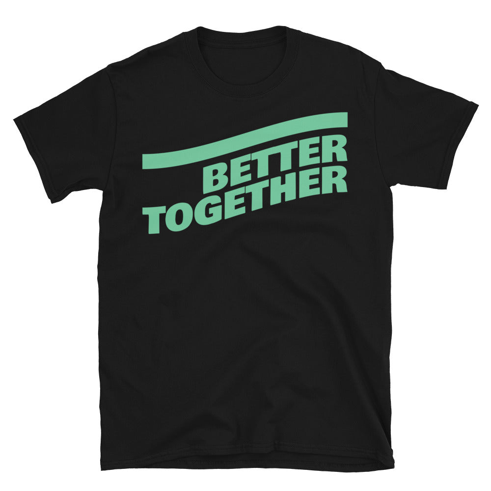 Better Together T-Shirt