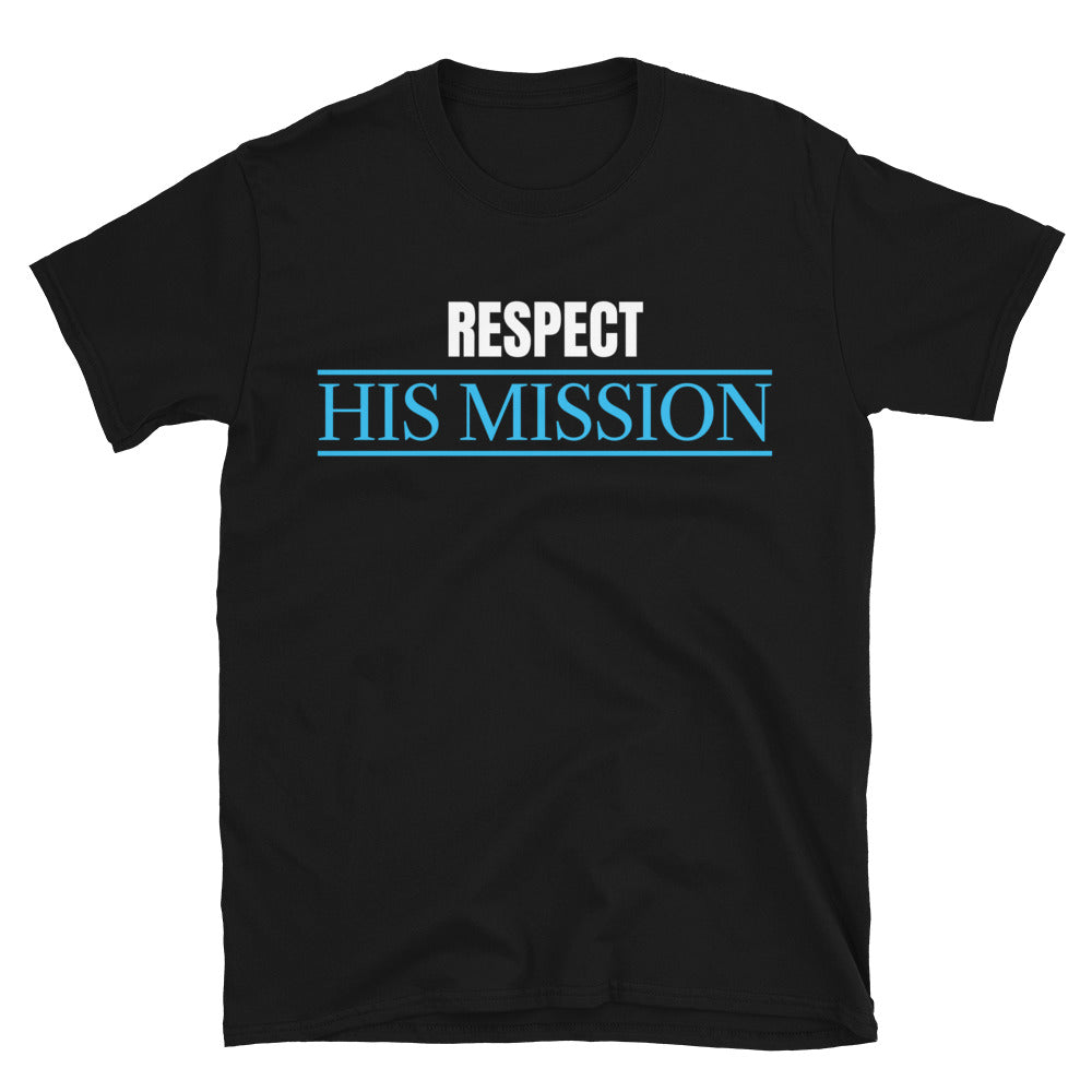 Respect His Mission T-Shirt