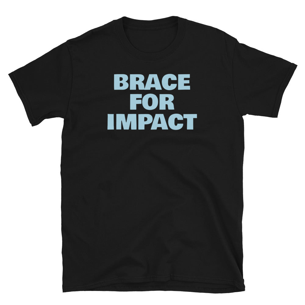Brace for Impact T-Shirt