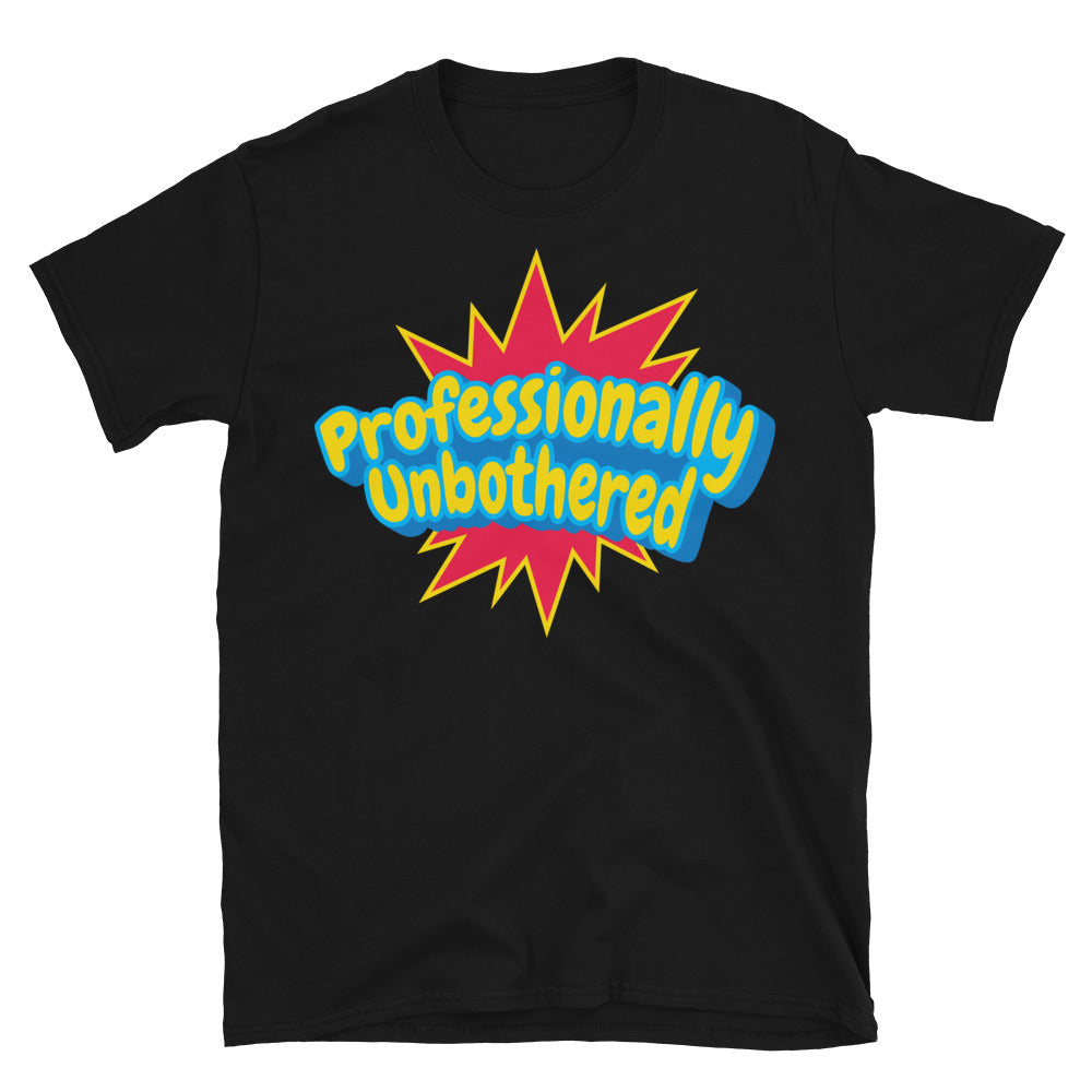 Professionally Unbothered T-Shirt