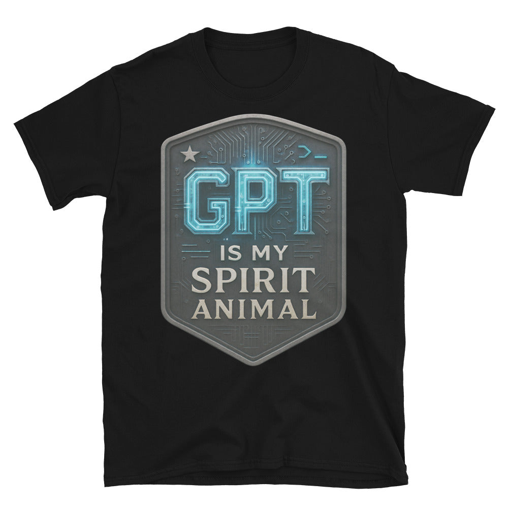 GPT Is My Spirit Animal T-Shirt