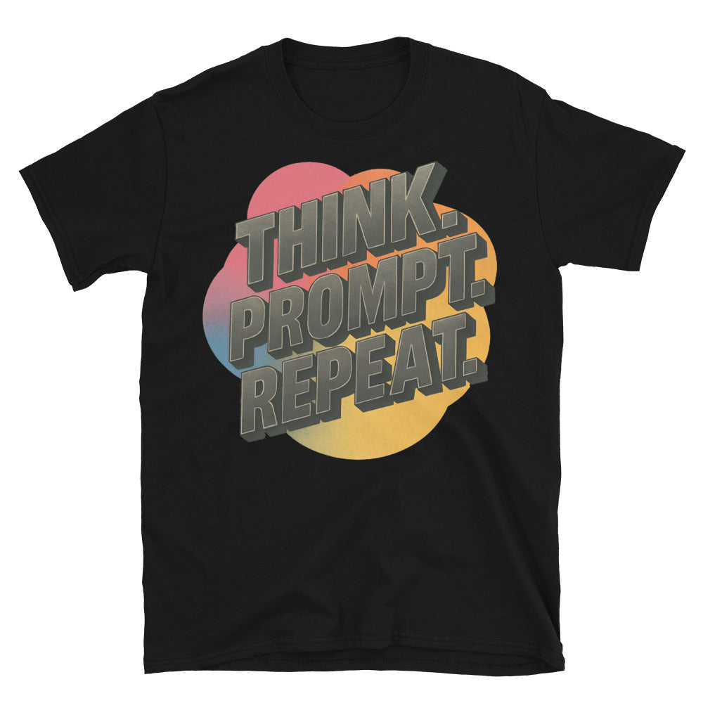 Think. Prompt. Repeat T-Shirt