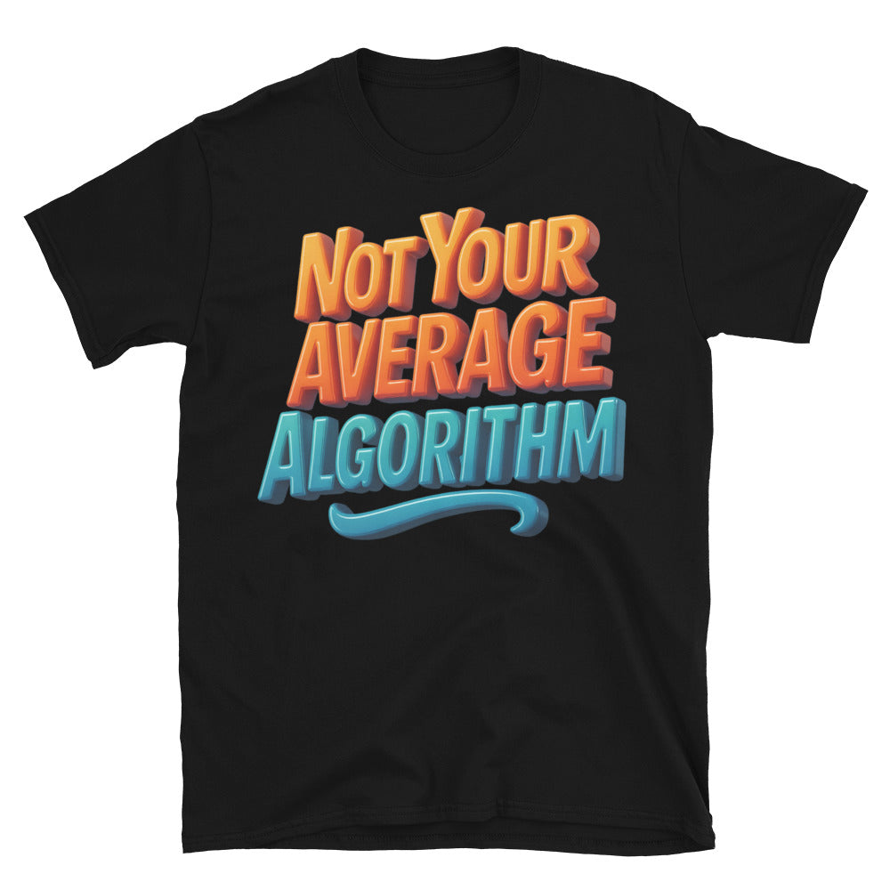 Not Your Average Algorithm T-Shirt