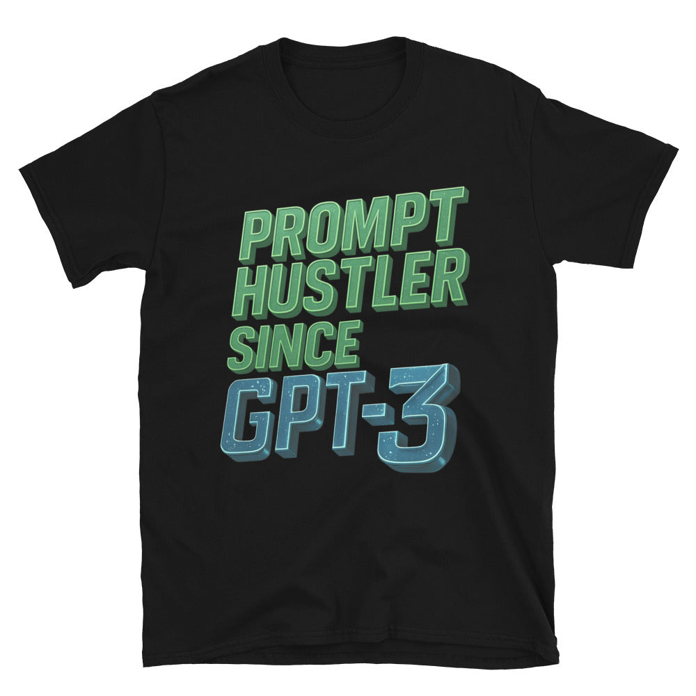 Prompt Hustler Since GPT-3 T-Shirt