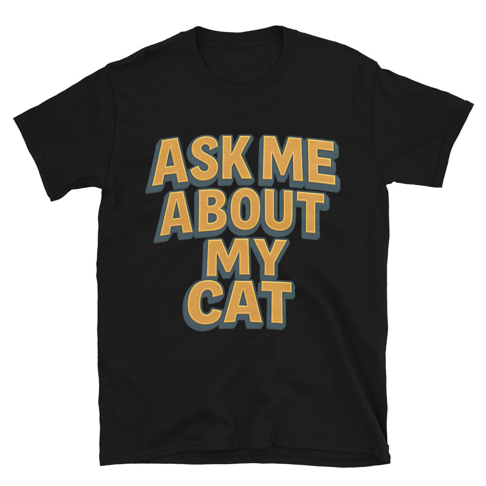 Ask Me About My Cat T-Shirt Style001