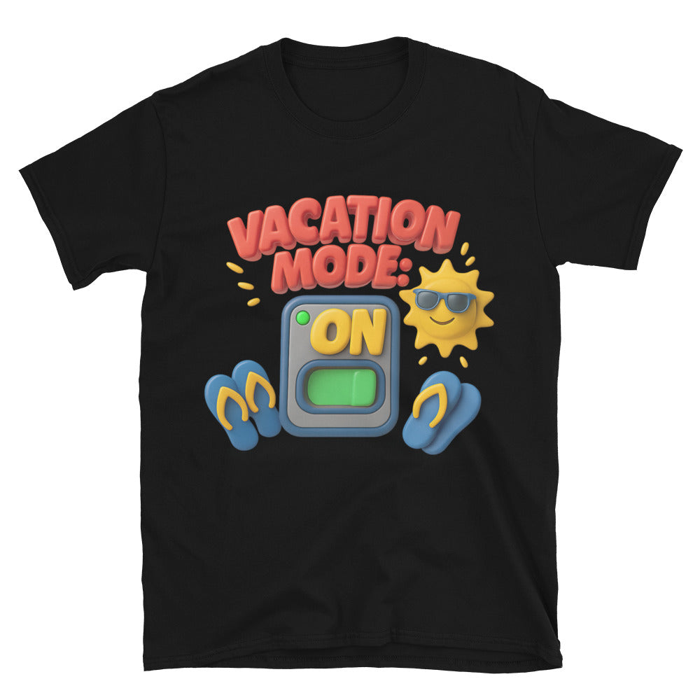 Vacation Mode: ON T-Shirt