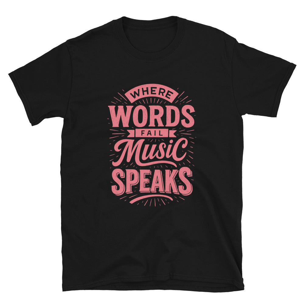 Where Words Fail Music Speaks T-Shirt Style001