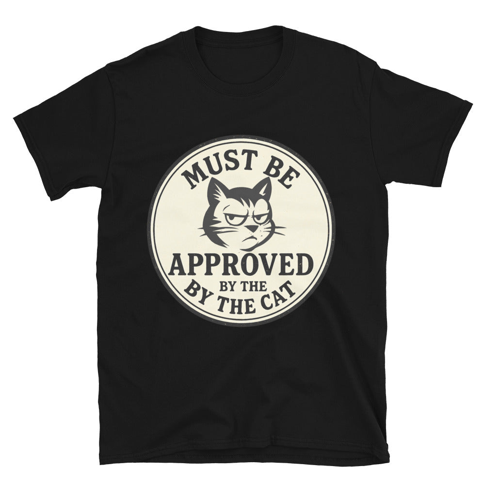 Must Be Approved By The Cat T-Shirt Style001