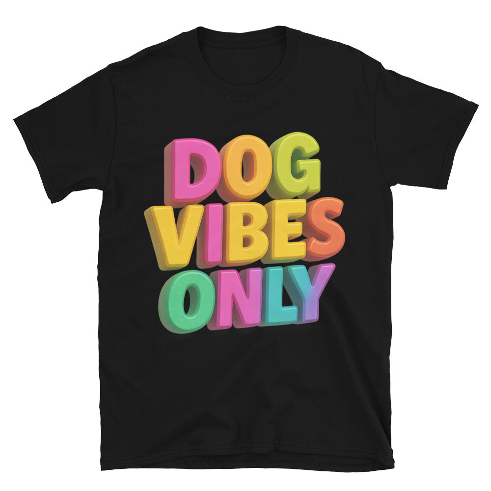 Dog Vibes Only T-Shirt Style001