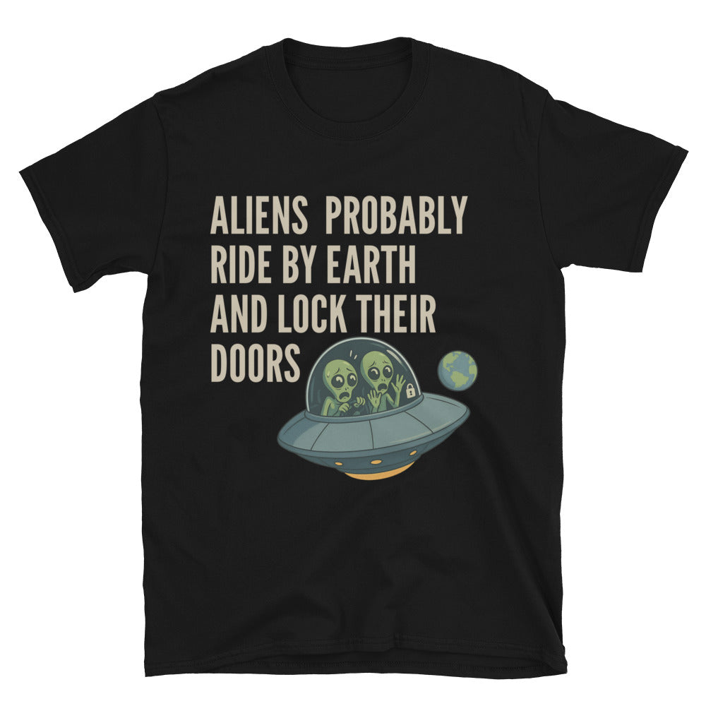 Aliens Lock Their Doors T-Shirt Style001