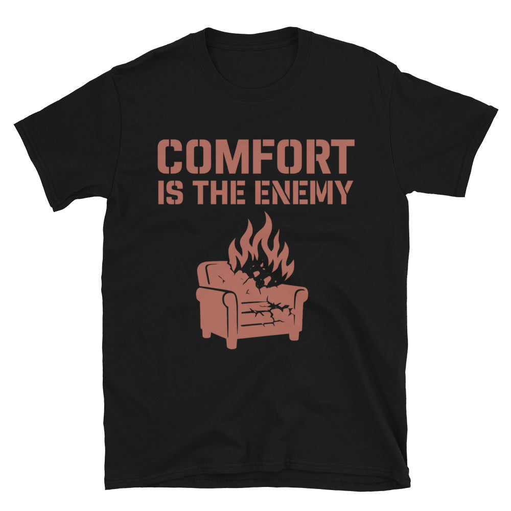 Comfort Is The Enemy T-Shirt