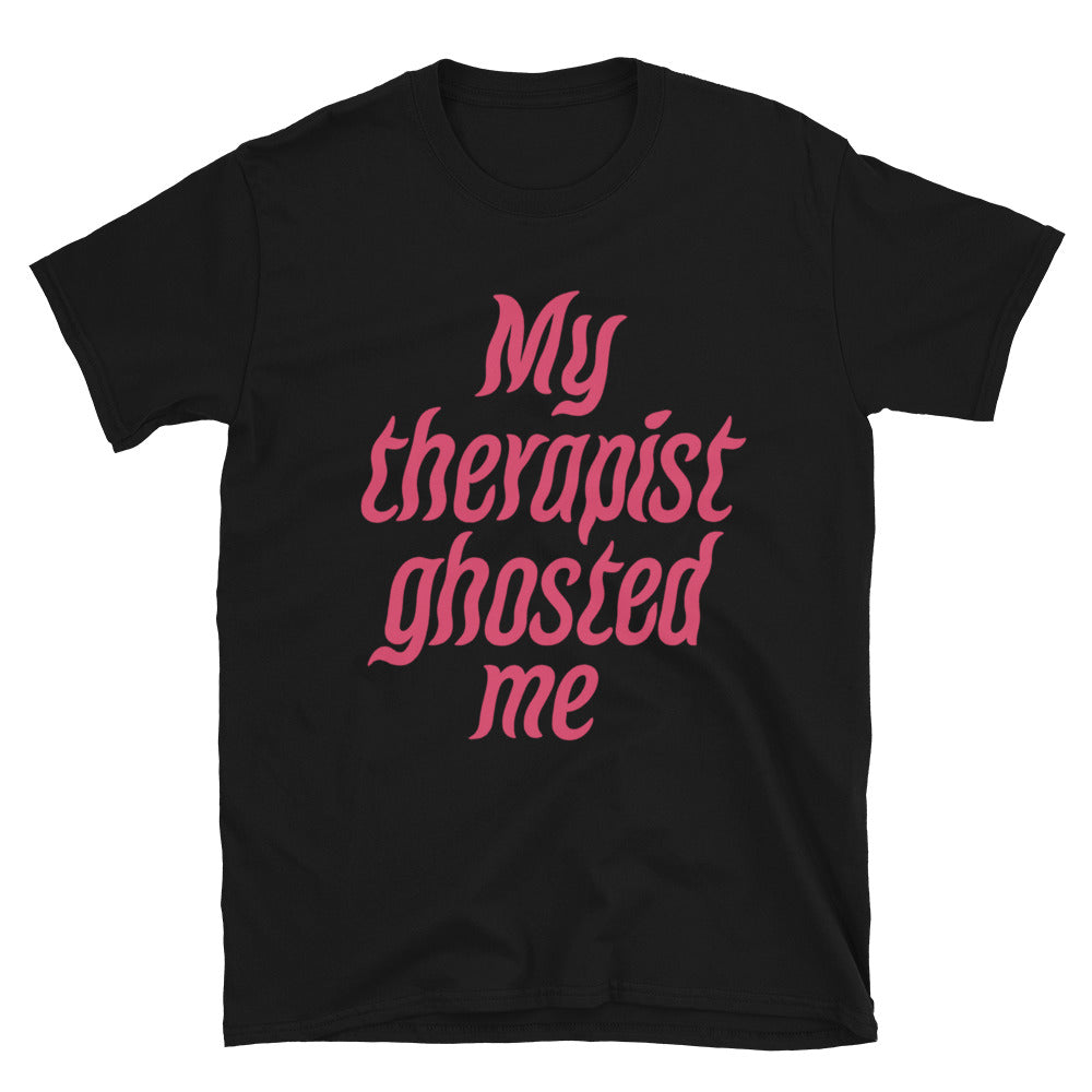 My Therapist Ghosted Me T-Shirt