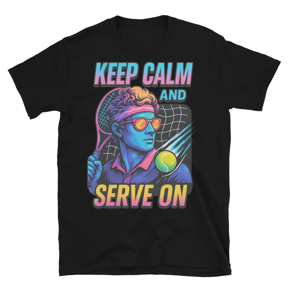 Keep Calm And Serve On (Tennis Edition) T-Shirt