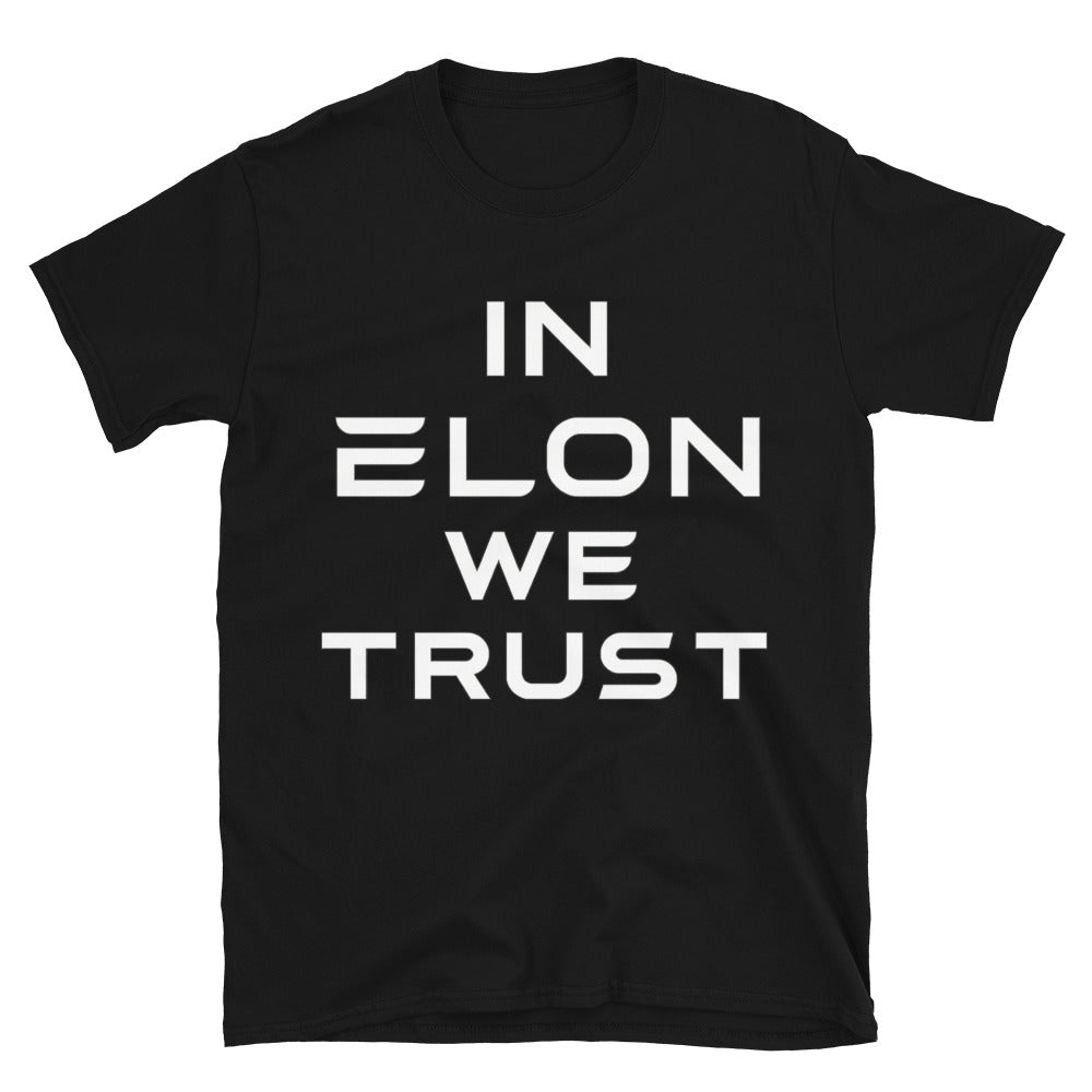 In Elon We Trust T-Shirt