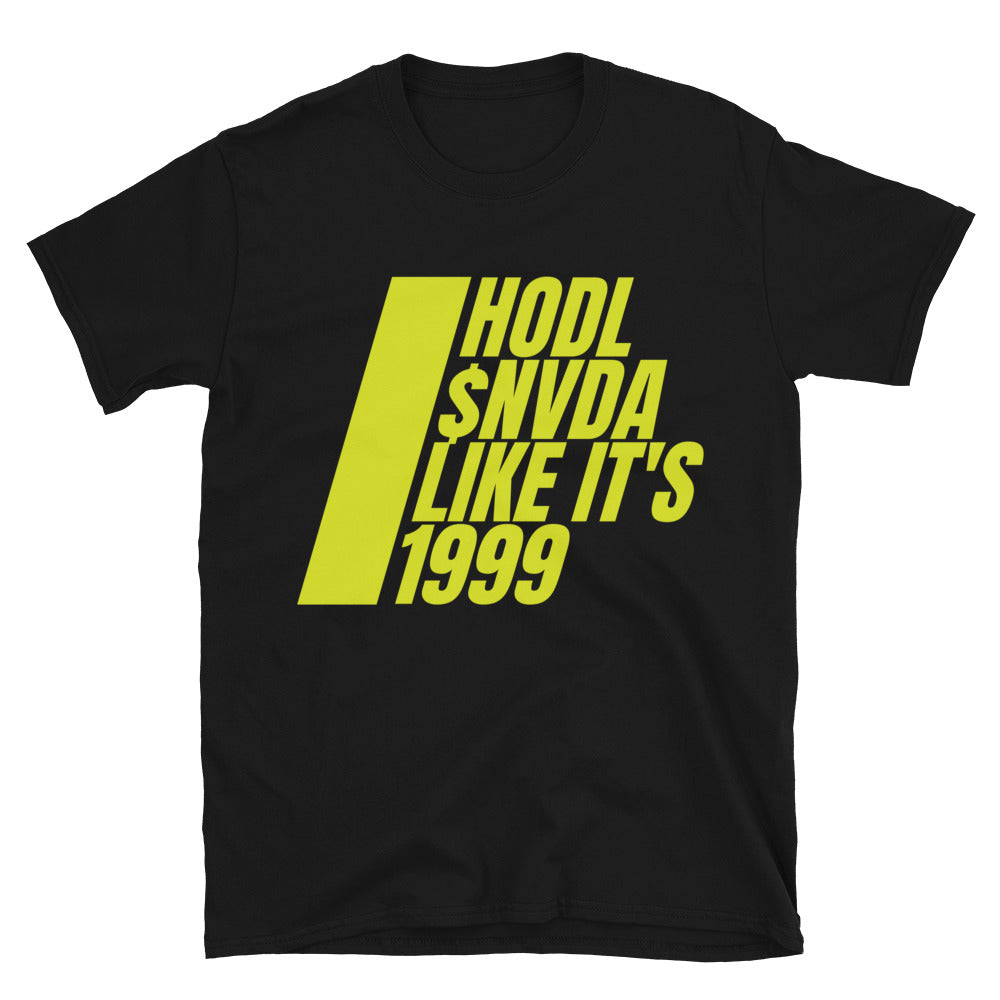 HODL $NVDA Like It's 1999 T-Shirt