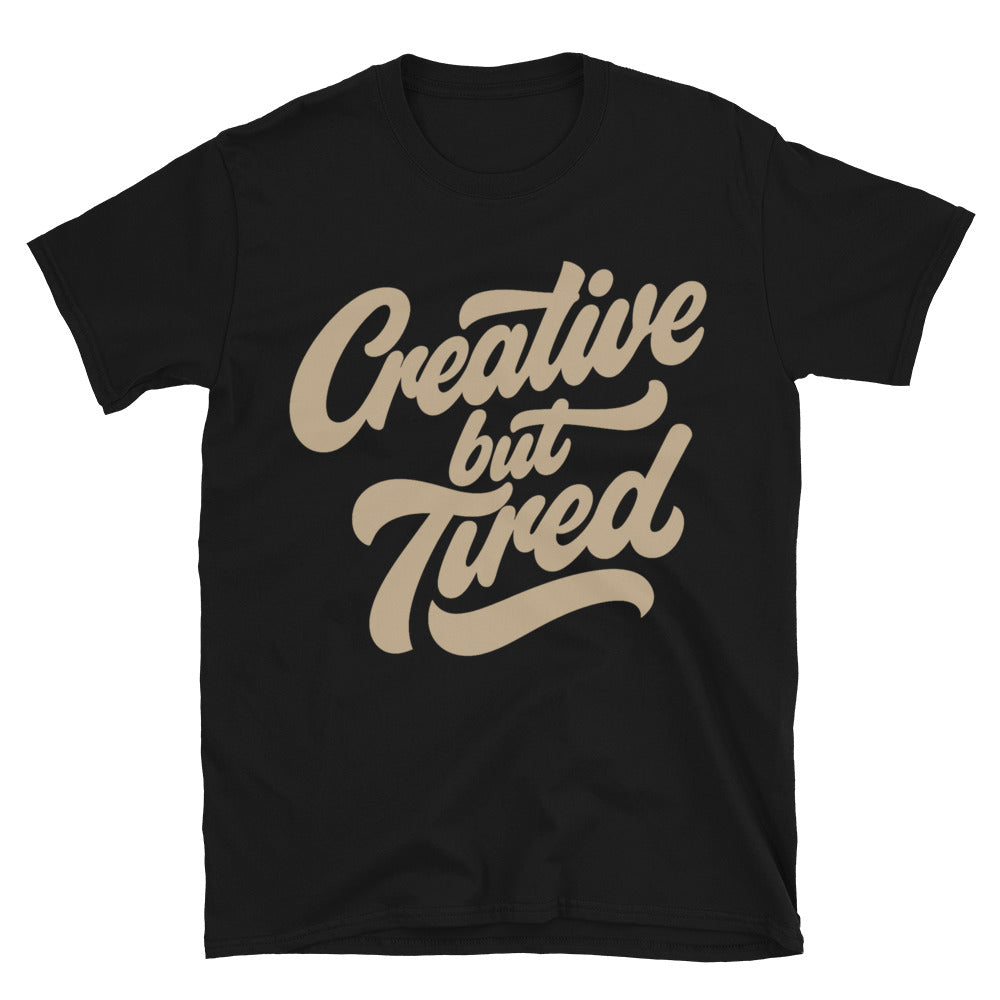 Creative, But Tired T-Shirt