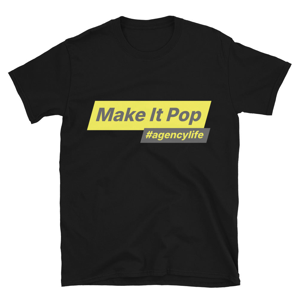 Make It Pop T-Shirt