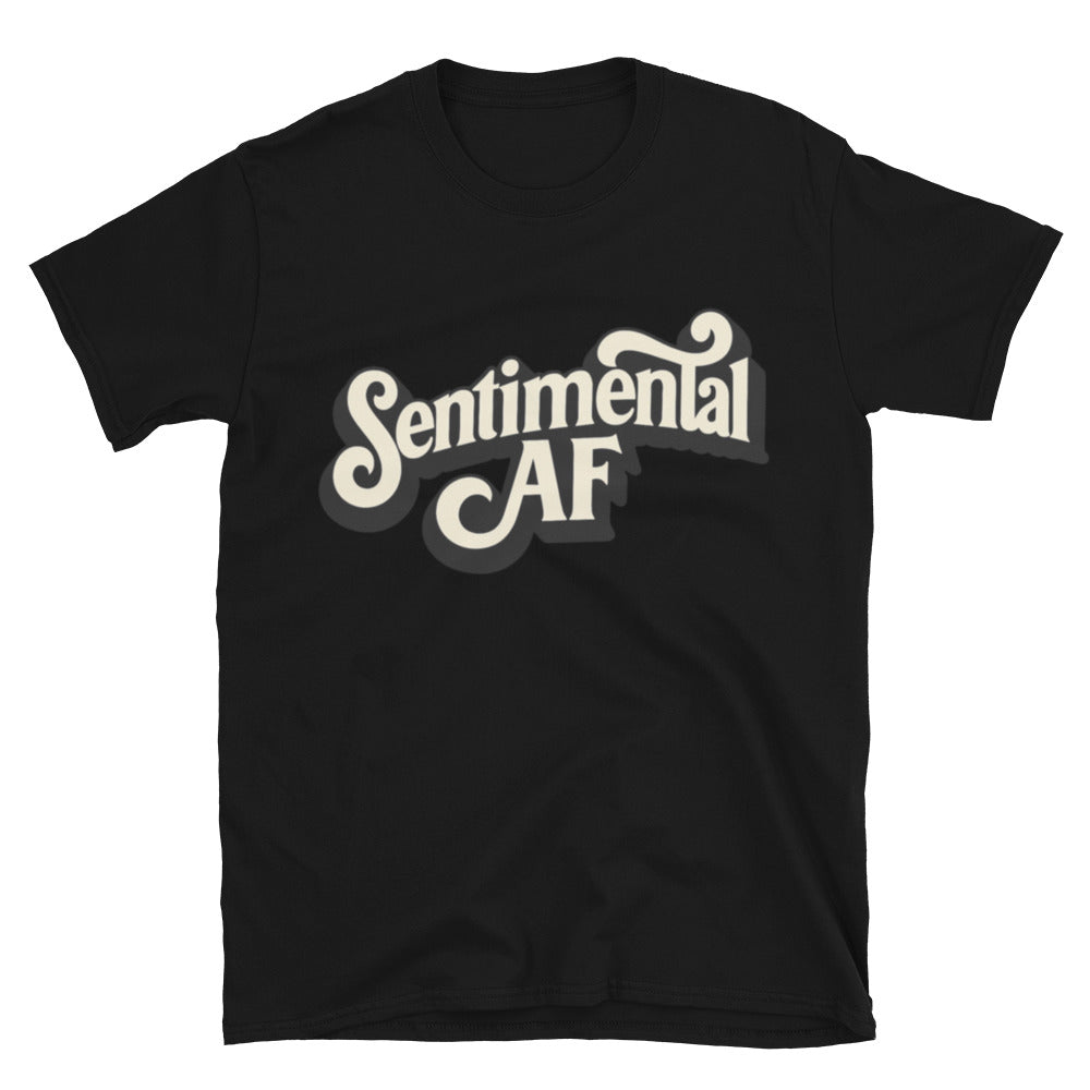 Sentimental AF T-Shirt