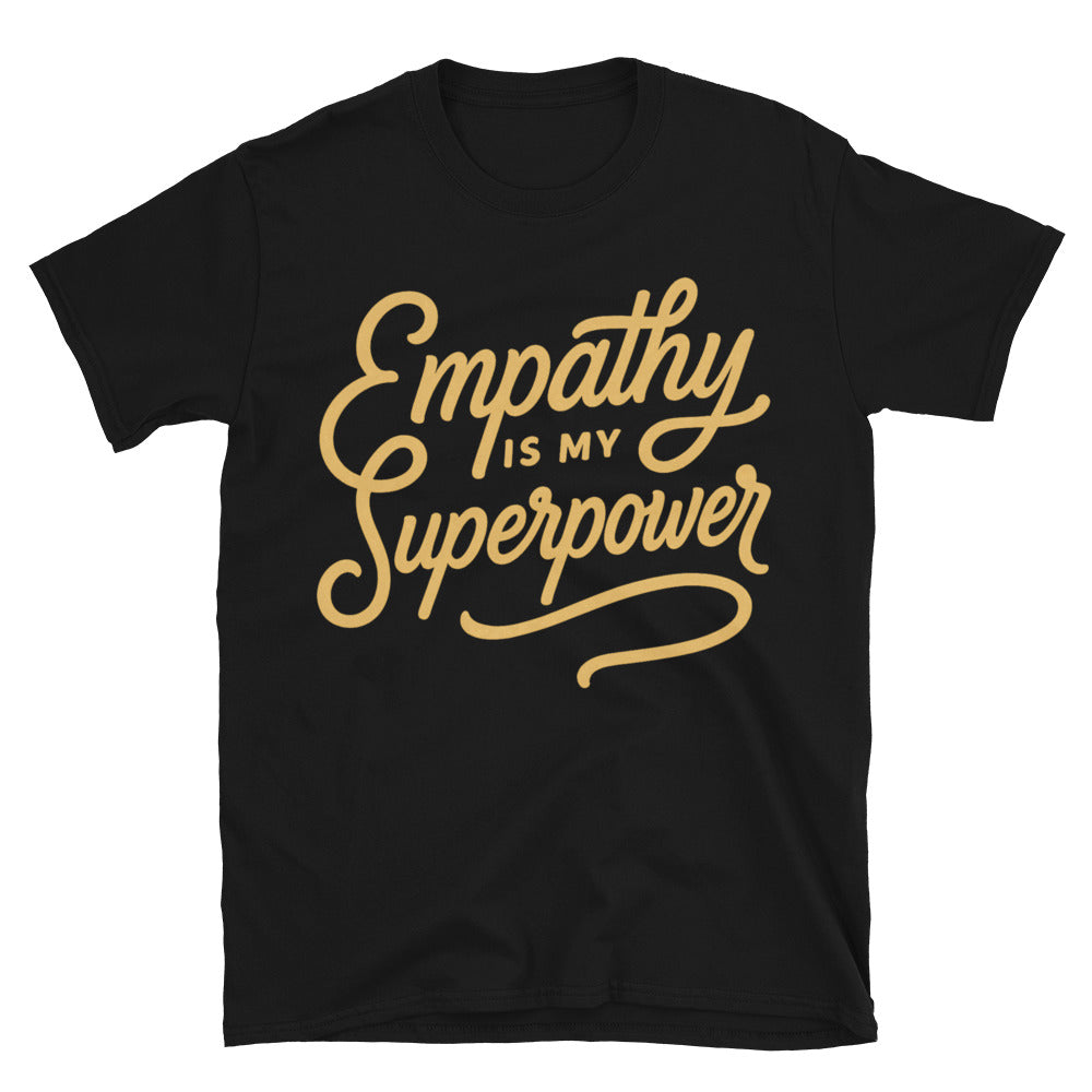 Empathy Is My Superpower T-Shirt