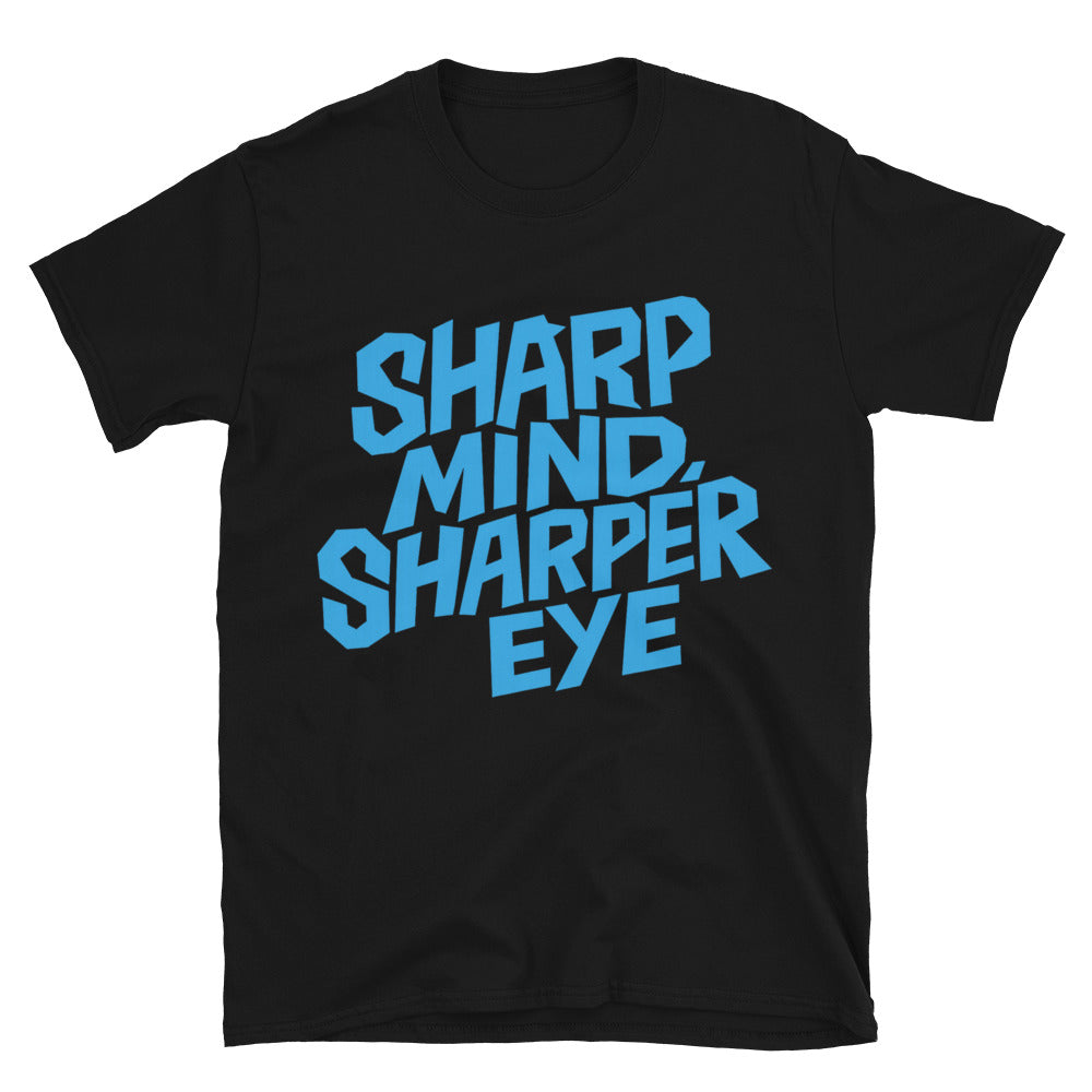 Sharp Mind, Sharper Eye T-Shirt