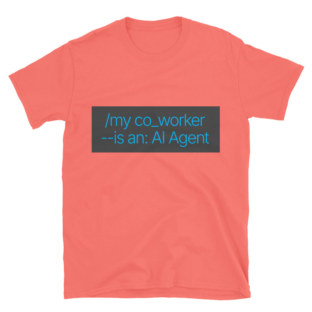 My Co-Worker Is An AI Agent T-Shirt