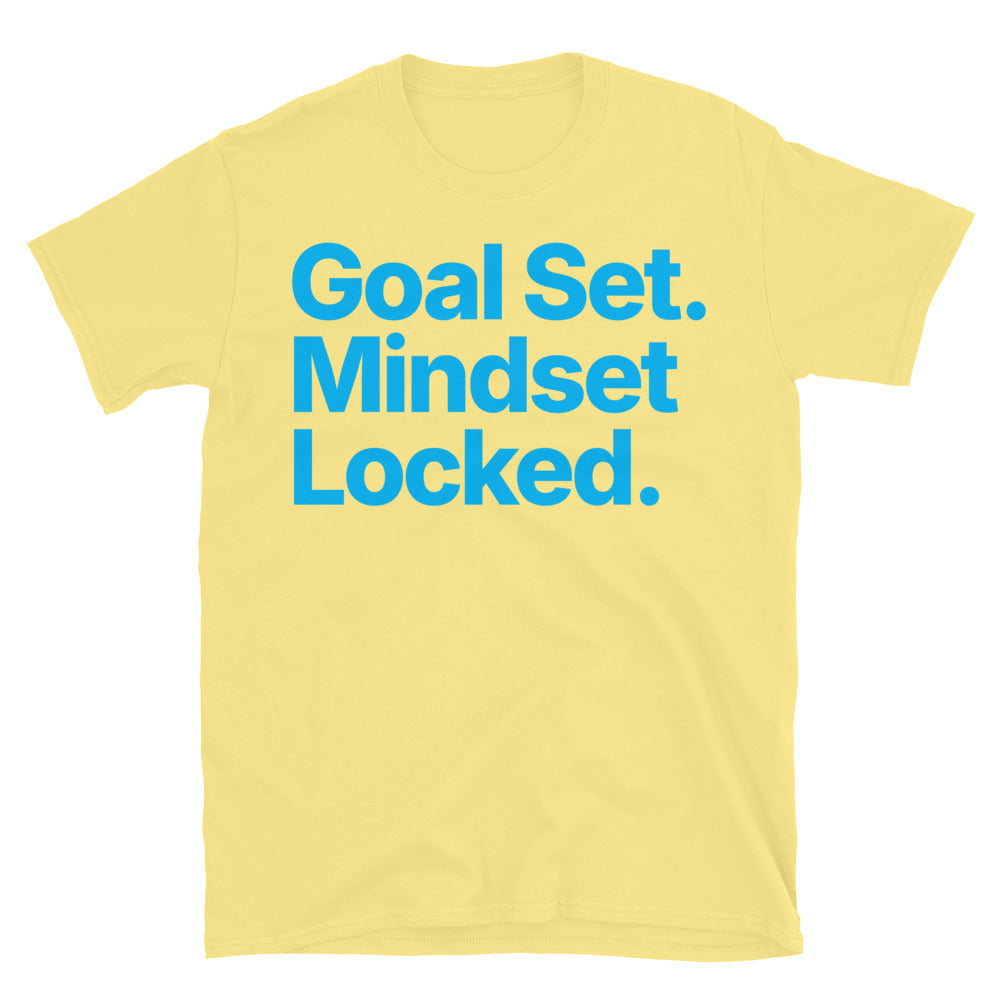 Goal Set. Mindset Locked T-Shirt