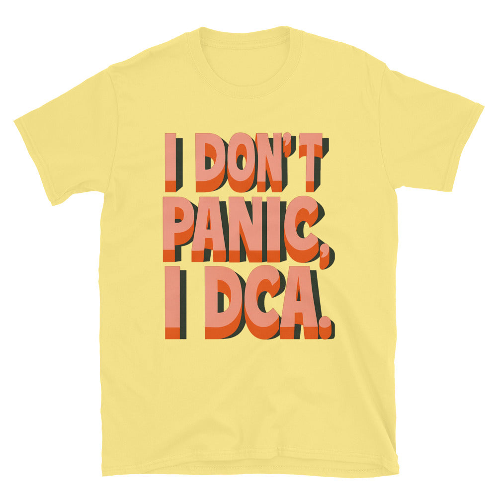 I DonÃ¢â‚¬â„¢t Panic, I DCA T-Shirt