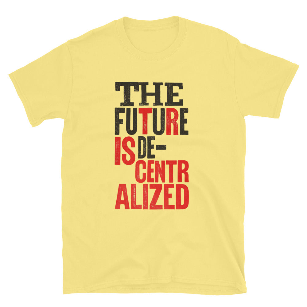 The Future Is Decentralized T-Shirt
