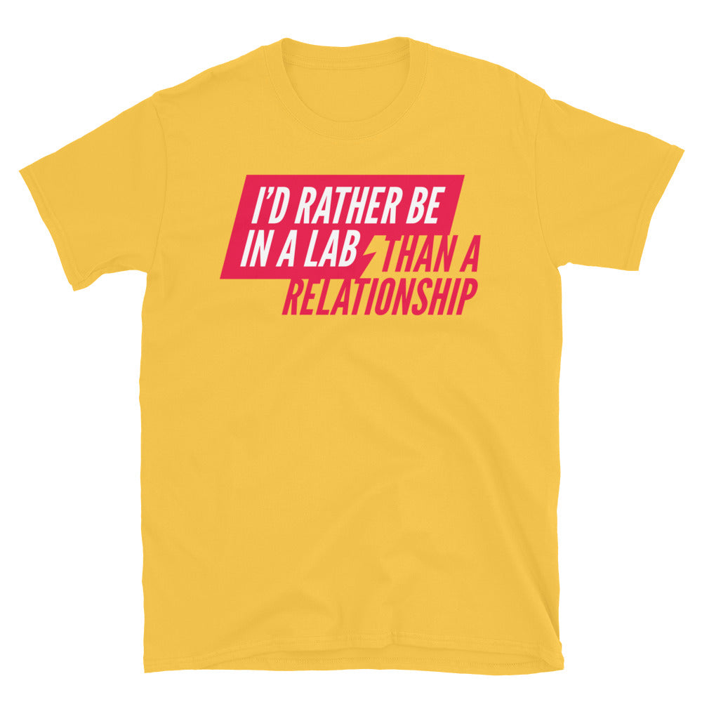 IÃ¢â‚¬â„¢d Rather Be In A Lab Than a Relationship T-Shirt