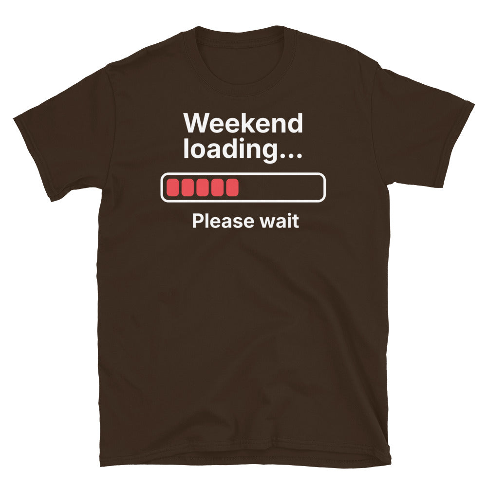 Weekend Loading... Please Wait T-Shirt