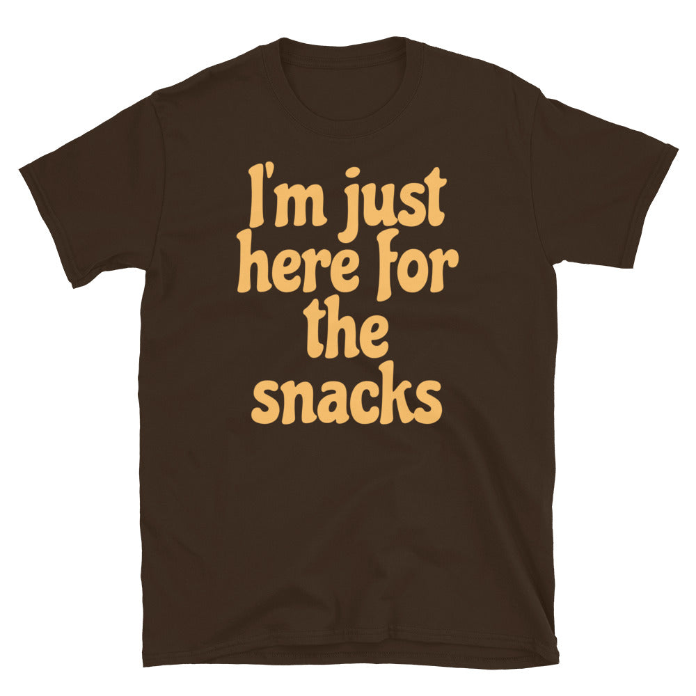 IÃ¢â‚¬â„¢m Just Here For The Snacks T-Shirt