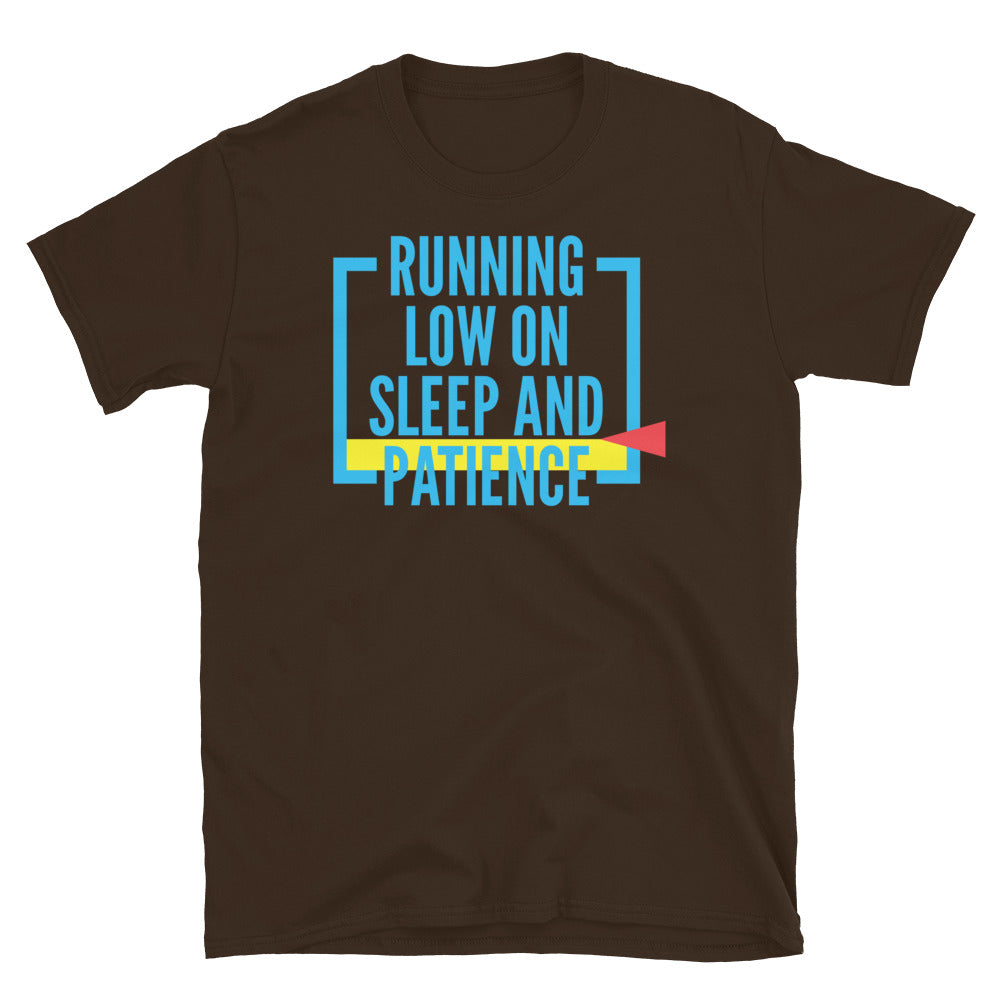 Running Low On Sleep And Patience T-Shirt