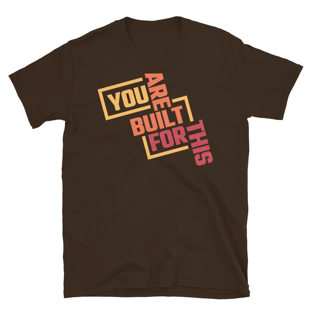 You Are Built For This T-Shirt