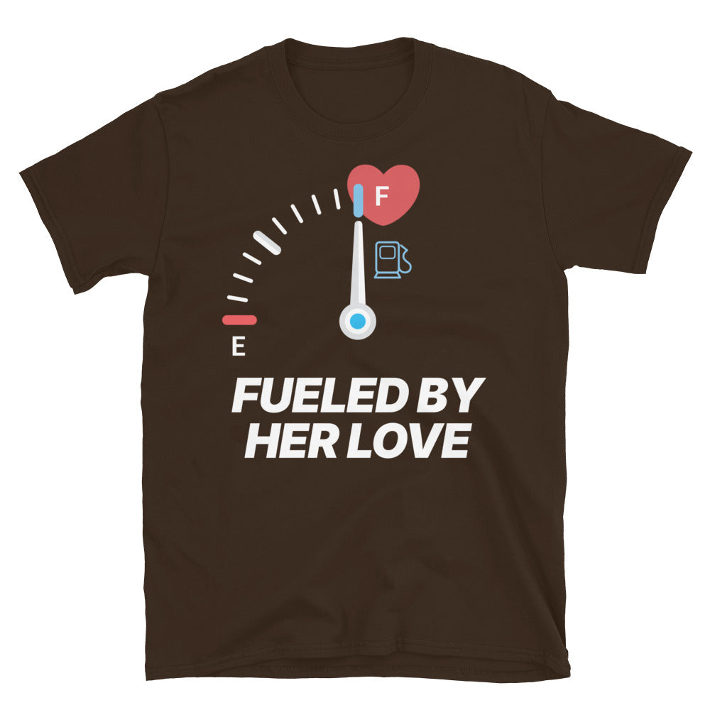 Fueled by Her Love T-Shirt