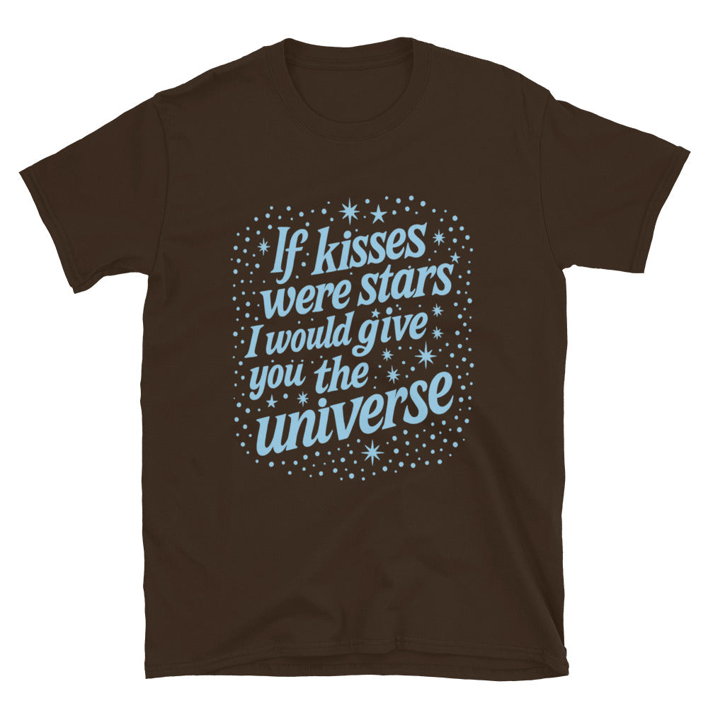 If Kisses Were Stars I Would Give You The Universe T-Shirt