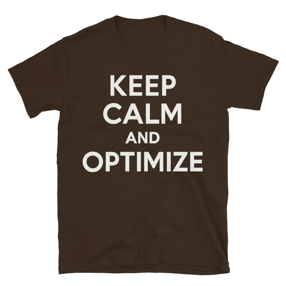 Keep Calm And Optimize T-Shirt