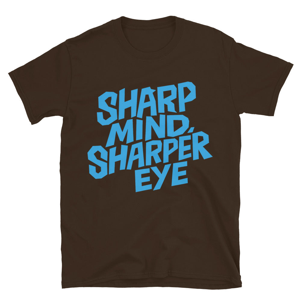Sharp Mind, Sharper Eye T-Shirt