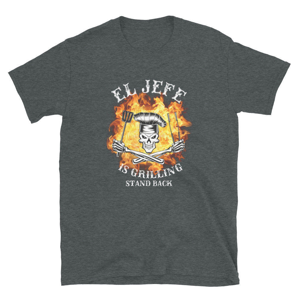 El Jefe is Grilling Stand Back T-Shirt Style001