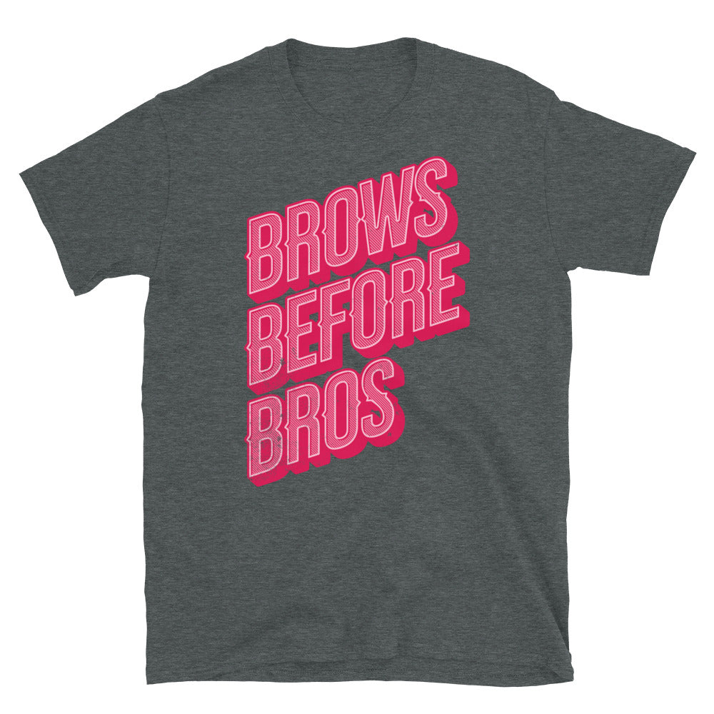 Brows Before Bros T-Shirt