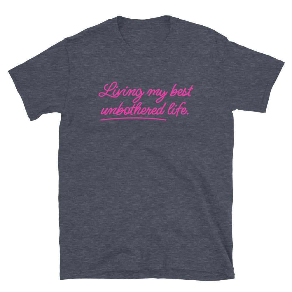 Living My Best Unbothered Life T-Shirt