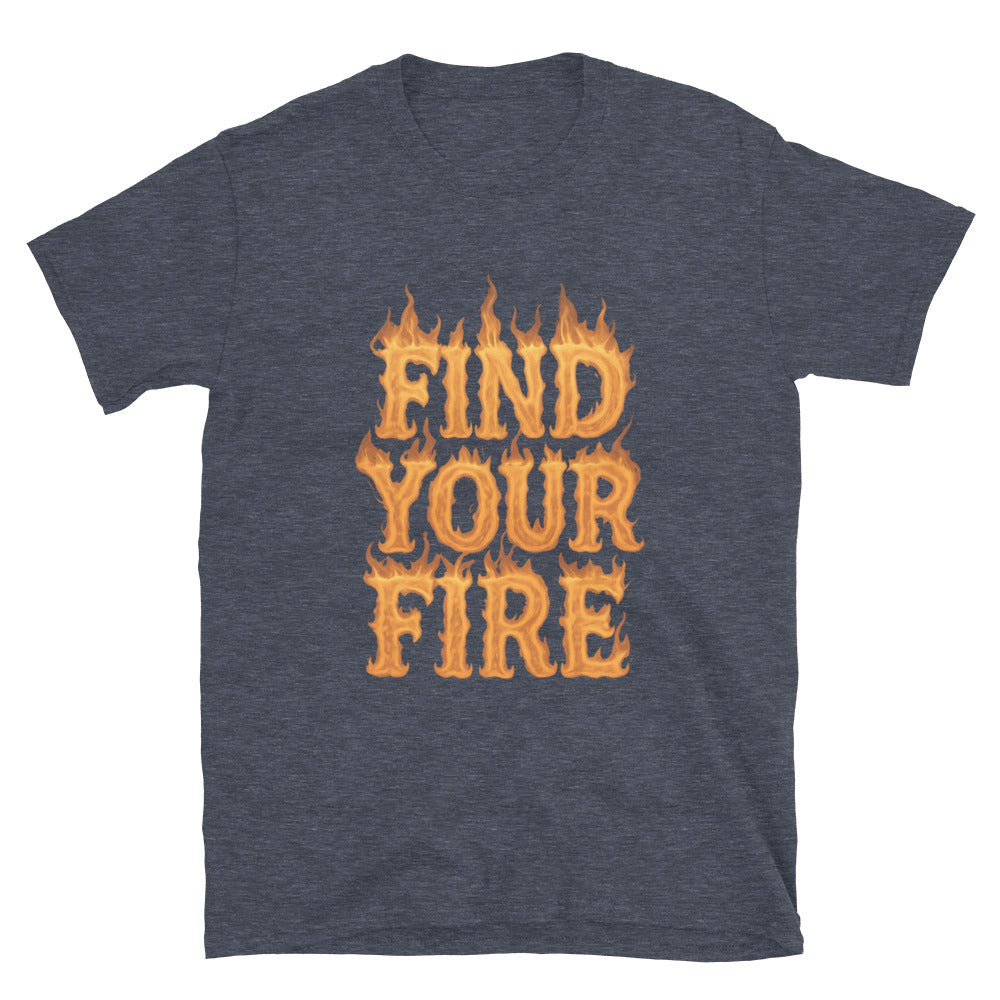 Find Your Fire T-Shirt Style001