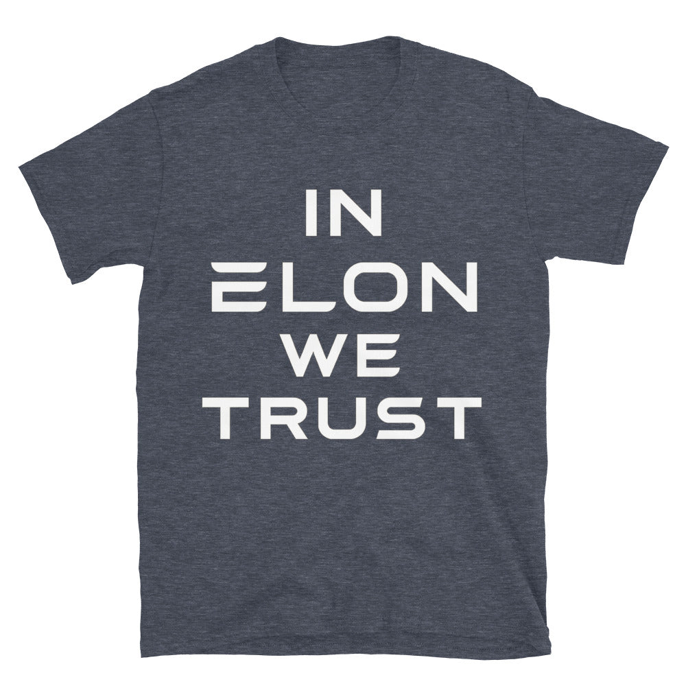 In Elon We Trust T-Shirt