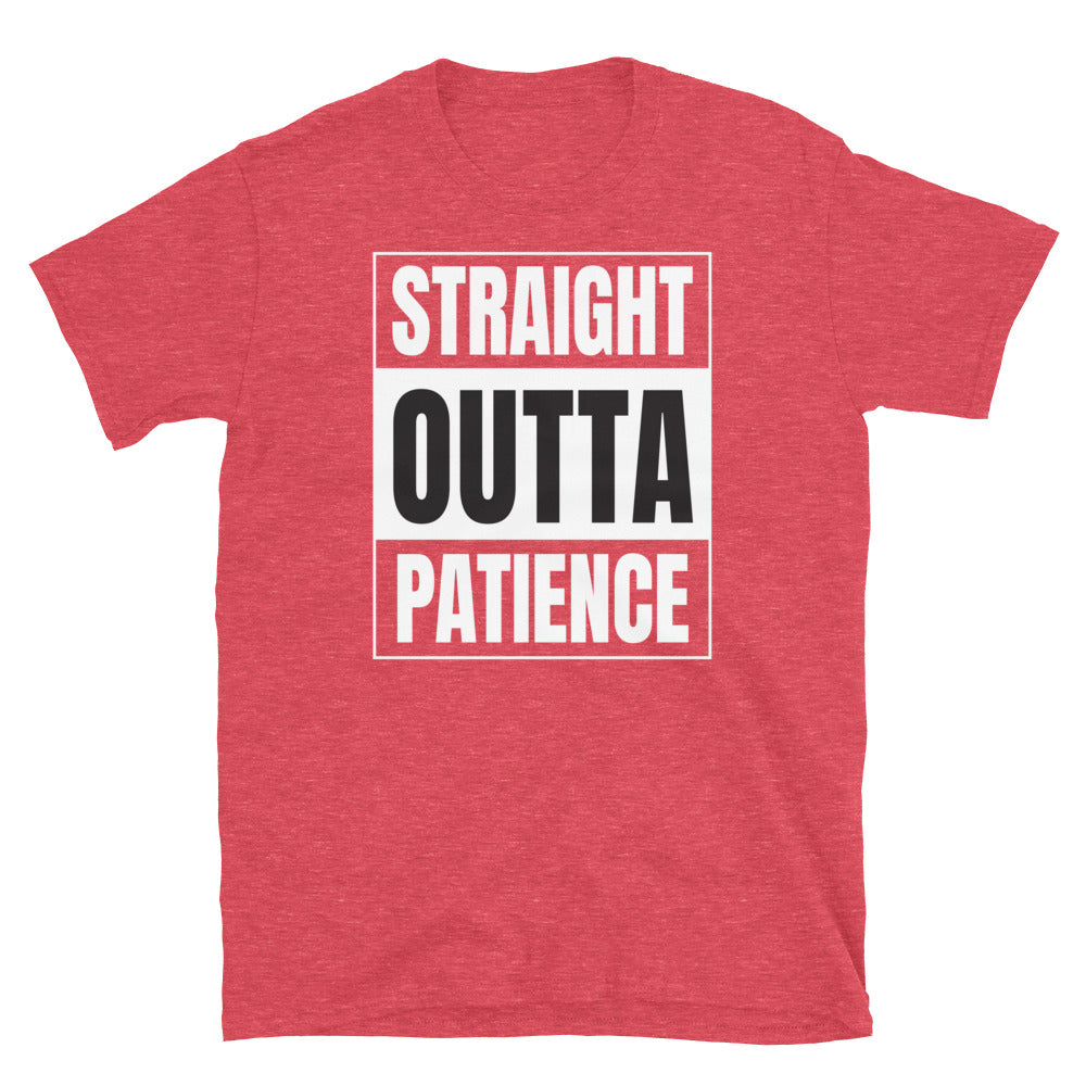 Straight Outta Patience T-Shirt