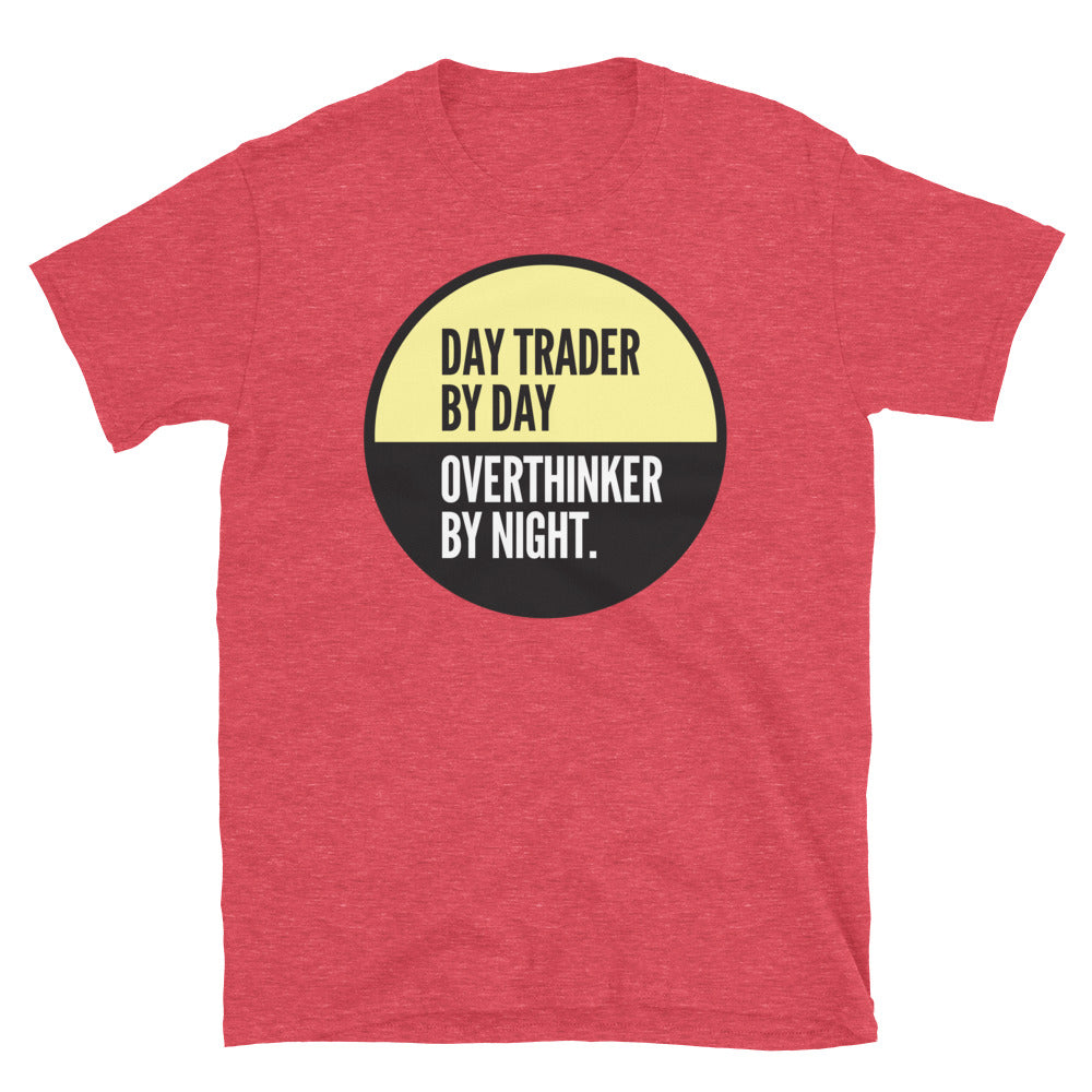 Day Trader By Day, Overthinker By Night T-Shirt